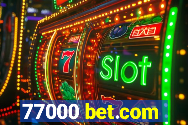 77000 bet.com